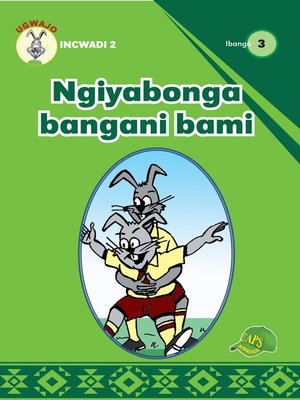 cover image of Ugwajo Graded Readers Grade 3, Book 2: Ngiyabonga Bangani Bami